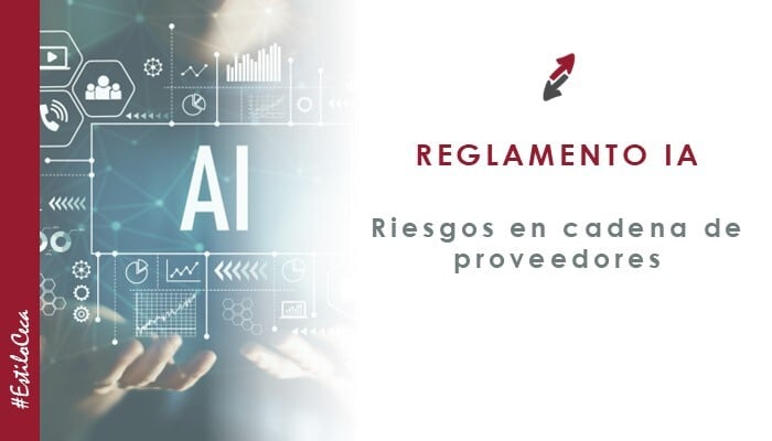 2025.09.04_CECA_MAGAN_Abogados_riesgos_cadena_proveedores_IA_empresas_nuevo_reglamento